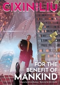 Cover: Cixin Liu's For the Benefit of Mankind - Head of Zeus --  an AdAstra Book