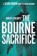 Cover: Robert Ludlum's (TM) the Bourne Sacrifice - Head of Zeus --  an AdAstra Book