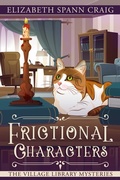 Cover: Frictional Characters (A Village Library Mystery, #6) - A Village Library Mystery