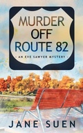 Cover: Murder off Route 82 - Jane Suen LLC