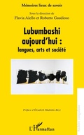 Cover: Lubumbashi aujourd'hui : langues, arts et soci&eacute;t&eacute; - M&eacute;moires lieux de savoir