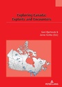 Cover: Exploring Canada: Exploits and Encounters - Peter Lang Verlag