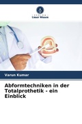 Cover: Abformtechniken in der Totalprothetik - ein Einblick - Verlag Unser Wissen