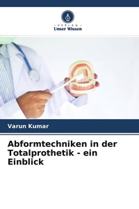 Enlarge image Cover: Abformtechniken in der Totalprothetik - ein Einblick - Verlag Unser Wissen