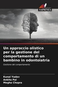 Cover: Un approccio olistico per la gestione del comportamento di un bambino in odontoiatria - Edizioni Sapienza