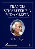 Cover: Francis Schaeffer e a vida crist&atilde; - Editora Cultura Crist&atilde;