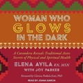 Cover: Woman Who Glows in the Dark Lib/E - Tantor Audio
