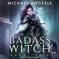 Cover: How to Be a Badass Witch III Lib/E - Tantor Audio