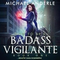 Cover: How to Be a Badass Vigilante Lib/E - Tantor Audio