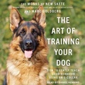Cover: The Art of Training Your Dog Lib/E - Tantor Audio