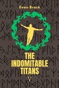 Cover: The Indomitable Titans: Gods of Men - Evan Brock