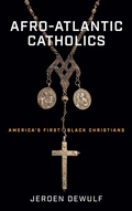 Cover: Afro-Atlantic Catholics - University of Notre Dame Press