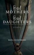 Cover: Bad Mothers, Bad Daughters - University of Notre Dame Press