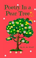 Cover: Poetry in a Pear Tree - R. de Wolf