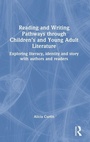 Cover: Reading and Writing Pathways through Children's and Young Adult Literature - Routledge