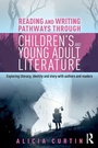 Cover: Reading and Writing Pathways through Children's and Young Adult Literature - Routledge