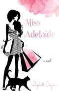 Cover: Miss Adelaide - Elizabeth Chapman