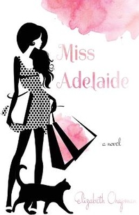 Enlarge image Cover: Miss Adelaide - Elizabeth Chapman