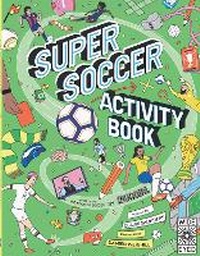 Enlarge image Cover: Super Soccer Activity Book - Wide Eyed Editions