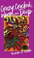 Cover: Crazy, Cracked, Warm, and Deep - Two Hummingbird Press