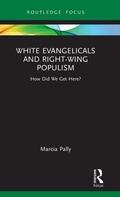 Cover: White Evangelicals and Right-Wing Populism - Routledge