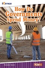 Cover: How Do Governments Spend Money? - Teacher Created Materials, Inc