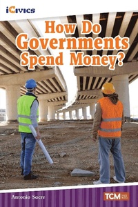 Abbildung von: How Do Governments Spend Money? - Teacher Created Materials, Inc