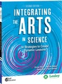 Cover: Integrating the Arts in Science - Shell Educational Publishing