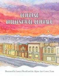 Enlarge image Cover: Coloring Breckenridge, Colorado - Alpine Arts Center, Inc.