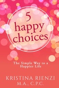 Cover: 5 Happy Choices: The Simple Way to a Happier Life - Indigo Hawk Group