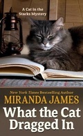 Cover: What the Cat Dragged in - Wheeler Publishing Large Print