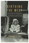 Cover: Birthing the West - University of Nebraska Press