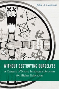 Enlarge image Cover: Without Destroying Ourselves - University of Nebraska Press