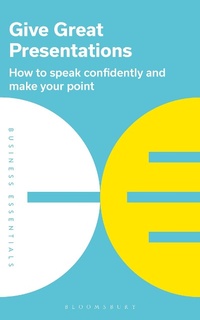 Abbildung von: Give Great Presentations - Bloomsbury Business