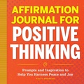 Cover: Affirmation Journal for Positive Thinking - Callisto Media Inc.