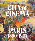 Cover: City of Cinema: Paris 1850-1907 - DelMonico Books/D.A.P.