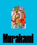 Cover: Takashi Murakami: Stepping on the Tail of a Rainbow - DelMonico Books/D.A.P.
