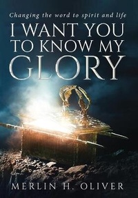 Abbildung von: I Want You To Know My Glory - Booktrail Publishing