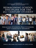 Cover: Reimagining School Discipline for the 21st Century Student - IAP - Information Age Publishing