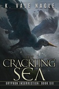 Cover: The Crackling Sea (Gryphon Insurrection, #6) - Stet Publishing, LLC