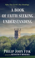 Cover: A Book of Faith Seeking Understanding - Wipf & Stock Publishers