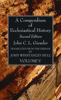 Enlarge image Cover: A Compendium of Ecclesiastical History, Volume 5 - Wipf & Stock Publishers