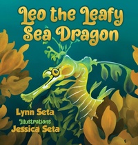 Enlarge image Cover: Leo the Leafy Sea Dragon - Cedar River Publishing