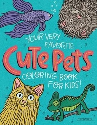Abbildung von: Your Very Favorite CUTE PETS Coloring Book for Kids - Caravan Shoppe