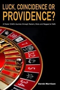 Cover: Luck, Coincidence or Providence? - Derekmorrison777