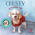 Cover: Crusty y su sueter rojo - La increible historia de un perrito rescatado de las calles - Live Like a Dog