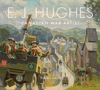 Abbildung von: E. J. Hughes: Canadian War Artist - Touchwood Editions
