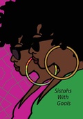 Cover: Sistahs With Goals - Lulu.com