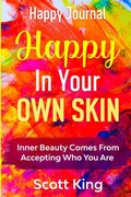 Cover: Happy Journal - Happy In Your Own Skin - Readers First Publishing LTD