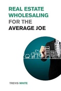 Cover: Real Estate Wholesaling for the Average Joe - Small Empire Press